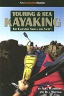 Touring And Sea Kayaking: The Essential Skills And Safety