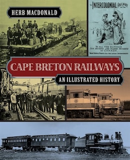 Front cover_Cape Breton Railways: An Illustrated History