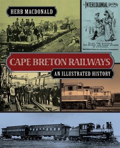Front cover_Cape Breton Railways: An Illustrated History