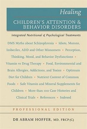 Healing Children's Attention & Behavior Disorders: Complementary Nuttritional & Psychological Treatments