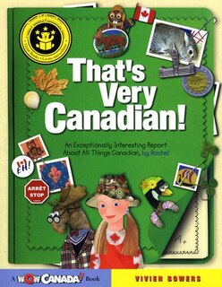 Couverture_that's Very Canadian!: An Exceptionally Interesting Report About All Things Canadian, By Rachel (wow Canada! Collection)