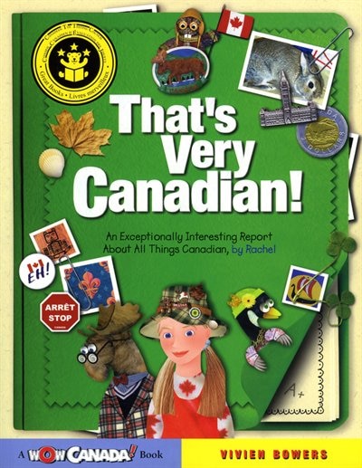 Couverture_that's Very Canadian!: An Exceptionally Interesting Report About All Things Canadian, By Rachel (wow Canada! Collection)