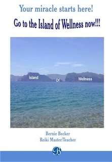 Front cover_Your miracle starts here! Go to the Island of Wellness now!!!