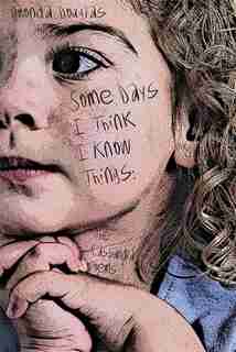 Some Days I Think I Know Things: Cassandra Poems, The by Rhonda Douglas