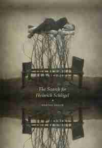 The Search For Heinrich Schlögel by Martha Baillie