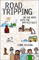 Roadtripping: On the Move with the Buffalo Gals by Conni Massing