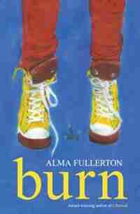 Burn by Alma Fullerton