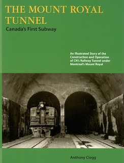 The Mount Royal Tunnel: Canada's First Subway