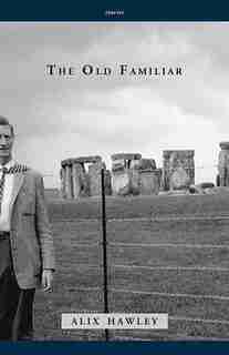 The Old Familiar by Alix Hawley