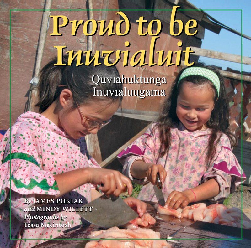 Proud to Be Inuvialuit: Quviahuktunga Inuvialuugama