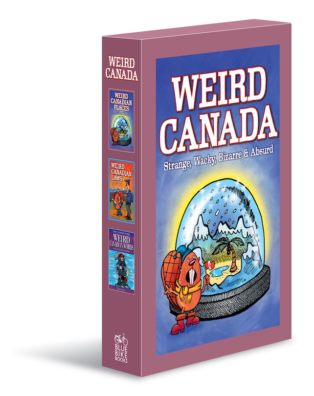 Weird Canada Box Set: Weird Canadian Places, Weird Canadian Laws, Weird Canadian Words