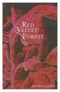 The Red Velvet Forest by Shawna Lemay