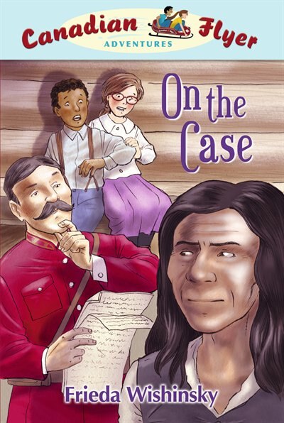 On The Case: Canadian Flyer Adventures #12 Book By Frieda