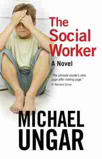 The Social Worker: A Novel by Michael Ungar