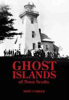 Ghost Islands of Nova Scotia by Mike Parker