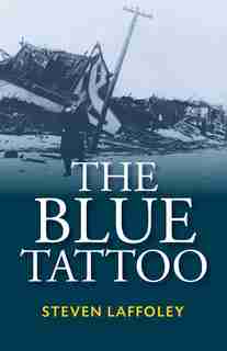 Blue Tattoo: A Novel by Steven Laffoley