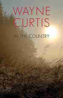In the Country by Wayne Curtis