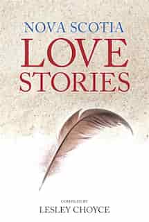 Nova Scotia Love Stories by Lesley Choyce