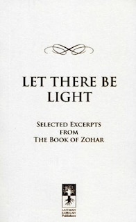 Let there be Light: Selected Excerpts from The Book of Zohar