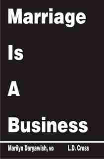 Marriage Is A Business by Marilyn Daryawish