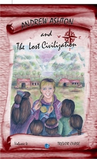Front cover_ANDREW ASHTON and The Lost Civilization