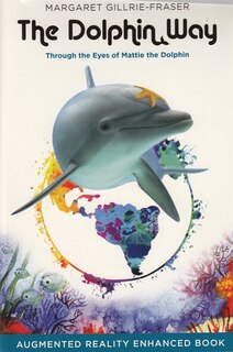 The Dolphin Way: Through the Eyes of Mattie the Dolphin