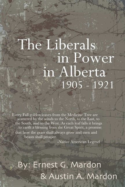 Front cover_The Liberals in Power in Alberta 1905-1921