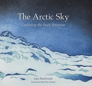 The Arctic Sky: Exploring the Inuit Universe