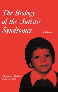 The Biology Of The Autistic Syndromes