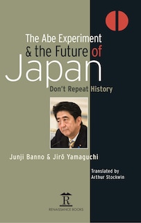 Front cover_The Abe Experiment and the Future of Japan