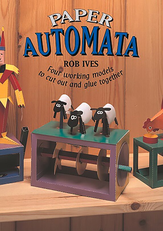 Paper Automata: Four Working Models To Cut Out And Glue Together