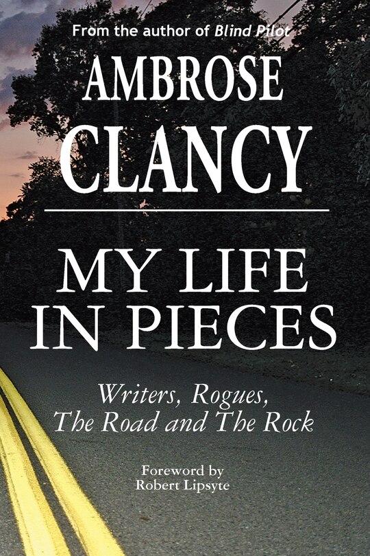 Couverture_My Life In Pieces-Writers, Rogues, The Road and The Rock