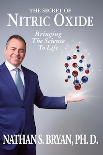 Front cover_The Secret of Nitric Oxide-Bringing The Science To Life