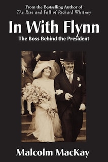 Front cover_In With Flynn, The Boss Behind the President