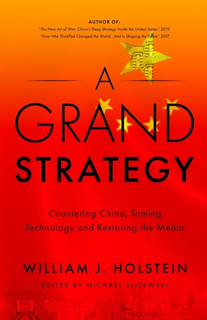 Couverture_A Grand Strategy-Countering China, Taming Technology, and Restoring the Media
