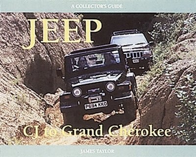 Jeep CJ to Grand Cherokee: A Collector's Guide