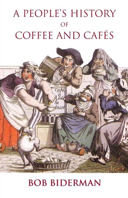Couverture_A People's History of Coffee and Cafes