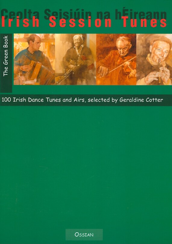 Irish Session Tunes - The Green Book: 100 Irish Dance Tunes And Airs