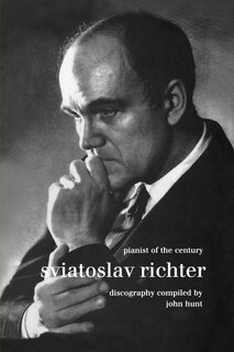 Sviatoslav Richter. Pianist Of The Century. Discography. [1999].