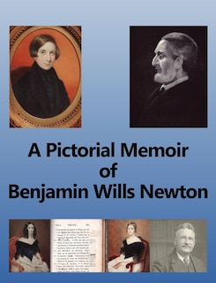 Couverture_A Pictorial Memoir of Benjamin Wills Newton