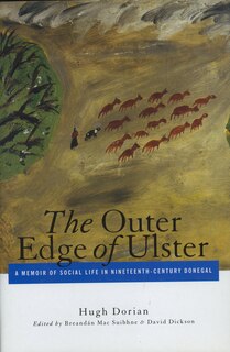 The Outer Edge Of Ulster: A Memoir of Social Life in Nineteenth-Century Donegal