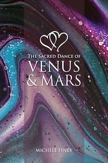 Front cover_The Sacred Dance of Venus and Mars