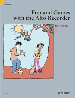 Fun and Games with the Alto Recorder: Tune Book 1