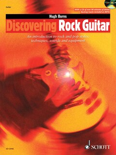Discovering Rock Guitar: Rock and Pop Styles, Techniques, Sounds, Equipment