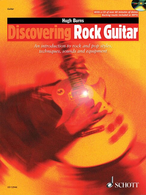 Discovering Rock Guitar: Rock and Pop Styles, Techniques, Sounds, Equipment