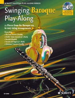 Swinging Baroque Play-Along for Clarinet: 12 Pieces from the Baroque Era in Easy Swing Arrangements