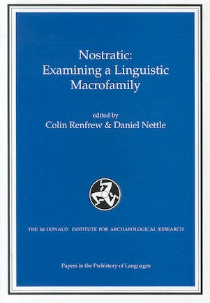 Nostratic: Examining a Linguistic Macrofamily