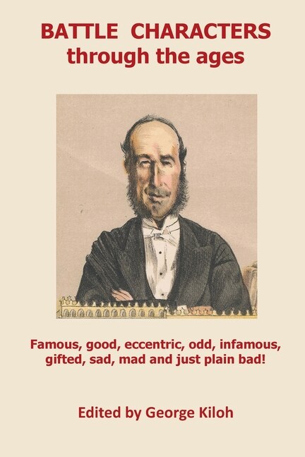 Battle Characters Through The Ages: Famous, Good, Eccentric, Odd ...