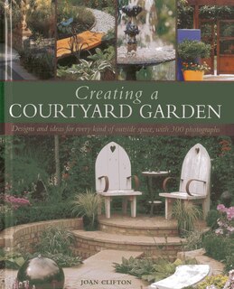Couverture_Creating a Courtyard Garden