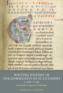 Front cover_Writing History in the Community of St Cuthbert, c.700-1130